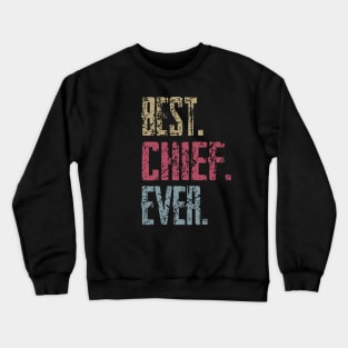 Vintage Best Chief Ever Retro Funny Quotes Happy Fathers Day Crewneck Sweatshirt